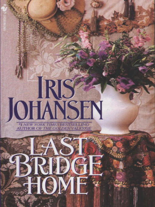 Title details for Last Bridge Home by Iris Johansen - Available
